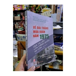 Về đại thắng mùa xuân năm 1975 - qua tài liệu của chính quyền Sài Gòn LỊCH SỬ - CHÍNH TRỊ - TRIẾT HỌC VAVO0910