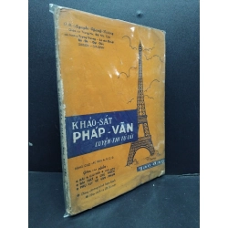 Khảo Sát Pháp Văn Luyện Thi Tú Tài mới 70% ố vàng nặng, rách gáy nhẹ (có bọc) HCM0107 Nguyễn Thanh Trừng GIÁO TRÌNH, CHUYÊN MÔN