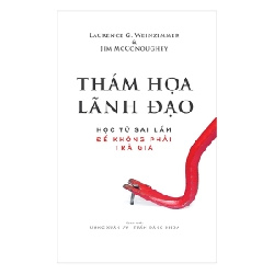 Thảm Họa Lãnh Đạo - Laurence G. Weinzimmer, Jim McConoughey ASB.PO Oreka Blogmeo 230225