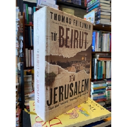 Từ beirut đến jerusalem - Thomas Friedman - Đặng Ly dịch 395988
