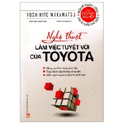 Nghệ Thuật Làm Việc Tuyệt Vời Của Toyota - Yoshihito Wakamatsu, Kubo Hisao (Mới 100%) Nhân vật, bài học kinh doanh, NXB Phụ Nữ - SÁCH ĐẠI HỌC