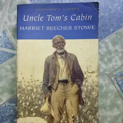 Uncle Tom;s Cabin -  Harriet Beecher Stowe