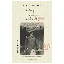 Vòng Quanh Châu Á - Nam Kỳ, Trung Kỳ, Bắc Kỳ - Marcel Monnier