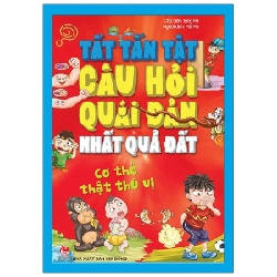 Tất Tần Tật Câu Hỏi Độc Đáo Nhất Quả Đất - Cơ Thể Thật Thú Vị - Bing He