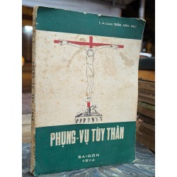 PHỤNG VỤ TUỲ THÂN - L.M. LUCAS TRẦN VĂN HUY 191965