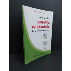 [Sách Cũ SCGR] Phương pháp chọn mẫu và xác định cỡ mẫu trong nghiên cứu y học mới 80% ố ẩm nhẹ có ký tên trang đầu 2011 HCM2811 PGS.TS.BS. Lê Hoàng Ninh GIÁO TRÌNH, CHUYÊN MÔN