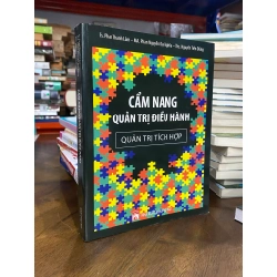 Cẩm nang quản trị điều hành ( Quản trị tích hợp ) - TS. Phan Thanh Lâm