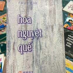 Hoa Nguyệt Quế - Trúc Chi