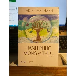 Hạnh Phúc Mộng và Thực - Thích Nhất Hạnh- NXB Thế giới- Sách nguyên seal STB847 Blogmeo 27525