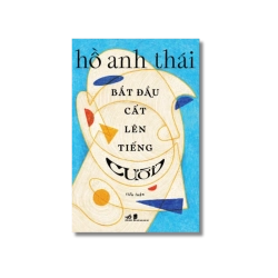Bắt đầu cất lên tiếng cười - Hồ Anh Thái