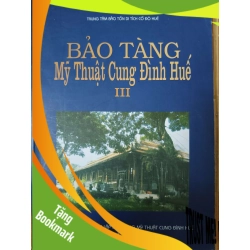 (TẶNG BOOKMARK) Bảo tàng Mỹ thuật cung đình Huế 3 - 2003 190 trang - LỊCH SỬ - CHÍNH TRỊ - TRIẾT HỌC - BHTTNRBK3112-2