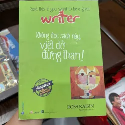 Không Đọc Sách Này, Viết Dở Đừng Than – Ross Raisin | K3 1010385