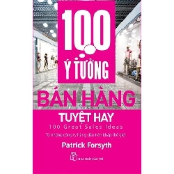 100 ý tưởng bán hàng tuyệt hay - Patrick Forsyth 2019 New 100% HCM.PO