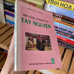 NẾP SỐNG - PHONG TỤC TÂY NGUYÊN (XB 1995) 760369