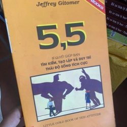 Sách 5,5 Bí quyết giúp bạn tìm kiếm, tạo lập và duy trì thái độ sống tích cực