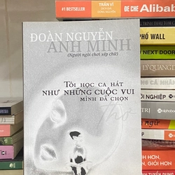 Tôi học ca hát như những cuộc vui mình đã chọn - Đoàn Nguyễn Anh Minh