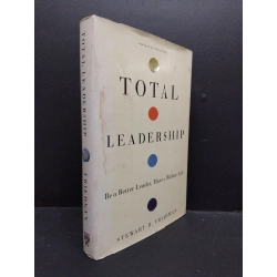 [Phiên Chợ Sách Cũ] Total leadership Stewart D. Friedman bìa cứng 2303