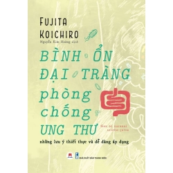 Bình Ổn Đại Tràng, Phòng Chống Ung Thư Fujita Koichiro - Huy Hoàng Book SỨC KHỎE - THỂ THAO Rebooks.vn
