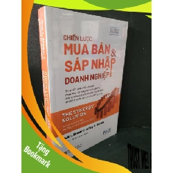 (TẶNG BOOKMARK) Chiến lược mua bán và sáp nhập doanh nghiệp mới 100% Mark L. Sirower & Jeffery M. Weirens RBK2104 MARKETING KINH DOANH