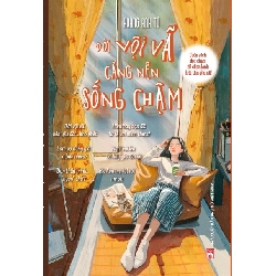 Đời vội vã càng nên sống chậm,108 - Hoàng Anh Tú - 2024 - TÂM LÝ GIÁO DỤC