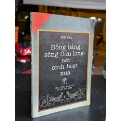 Đồng Bằng Sông Cửu Long - Nét Sinh Hoạt Xưa  Văn Minh Miệt Vườn - Sơn Nam