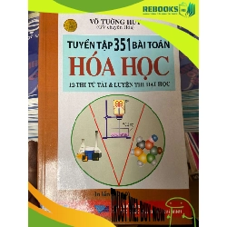 (TẶNG BOOKMARK) Tuyển Tập 351 Bài Toán Hóa Học 12 - Võ Tường Huy 2012 Tham khảo - luyện thi RBK-AK2ST1