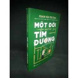 Một đời như kẻ tìm đường mới 90% HCM1803 39215