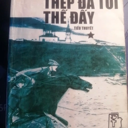 Trọn bộ Thép đã tôi thế đấy - Nicolai Ostrovski, tác phẩm kinh điển cho lý tưởng tuổi trẻ 337171