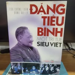 Đặng Tiểu Bình một trí tuệ siêu Việt