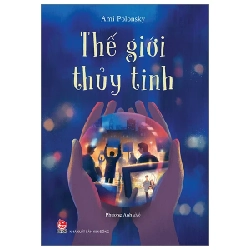 Thế Giới Thủy Tinh - Ami Polonsky (Mới 100%) Truyện thiếu nhi, NXB Kim Đồng - SÁCH ĐẠI HỌC