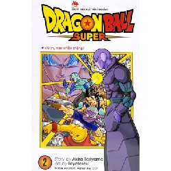 Dragon Ball Super - Tập 2 - Vũ Trụ Nào Chiến Thắng? - Akira Toriyama, Toyotarou (Mới 100%) Manga, comic, NXB Kim Đồng - SÁCH ĐẠI HỌC