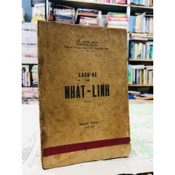 Luận đề về Nhất Linh - Lê Hữu Mục ( tập 1 )