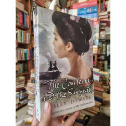 The Courtesan and the Samurai - Lesley Downer