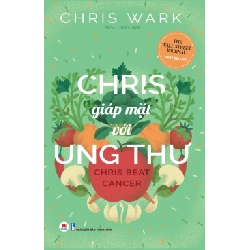 Chris giáp mặt với Ung thư (HH) Mới 100% HCM.PO Độc quyền - Nghiên cứu Oreka-Blogmeo