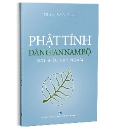 Phật tính dân gian Nam Bộ - Đôi điều suy ngẫm mới 100% Trần Bảo Định 2021 HCM.PO 162110