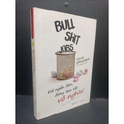[Phiên Chợ Sách Cũ] Bullshit Jobs đời ngắn lắm đừng làm việc vô nghĩa 2021 2303
