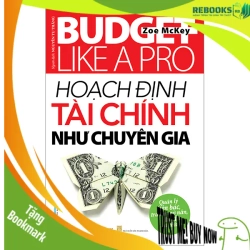 (TẶNG BOOKMARK) Hoạch định tài chính như chuyên gia - Zoe McKey - 21/12/2023 (XB)
