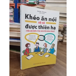 Khéo ăn nói sẽ có được thiên hạ (tài ăn nói của người đàn ông) - Mai Hiên, Đình Phúc biên soạn