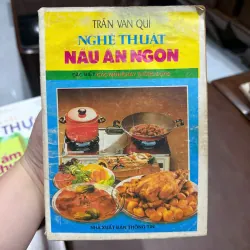 Nghệ Thuật Nấu Ăn Ngon – Đặc Biệt Các Món Chay Thông Dụng- K3 1006471