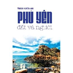 Phú Yên đất và người - Trần Huiền Ân