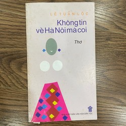 Sách thơ ca Không tin về Hà Nội mà coi của lê Tuấn Lộc