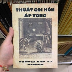 Thuật Gọi Hồn Áp Vong – Đan Ngọc Đinh

