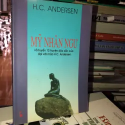Mỹ nhân ngư và tuyển 12 truyện đặc sắc của đại văn hào H.C. Andersen 