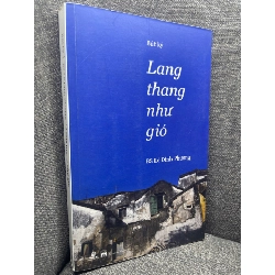 Lang thang như gió BS Lê Đình Phương 2013 mới 70% ố vàng HPB1205