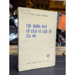 CHỦ NGHĨA MAO LÔ GÍCH VÀ LỊCH SỬ CỦA NÓ - TRẦN XUÂN TRƯỜNG