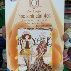 [Sách Cũ SCGR] 101 Câu Chuyện Học Sinh Cần Đọc Giúp Các Em Hiểu Lý Lẽ, Tránh Xa Cái Xấu TKB2308 MẸ VÀ BÉ