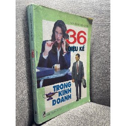 36 diệu kế trong kinh doanh Nguyễn Nguyên Quân 2001 mới 70% viết mực bẩn viền HPB0205