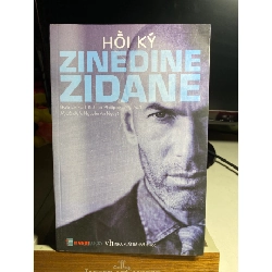 Hồi Ký Zinedine Zidane -Tác giả Patrick Fort, Jean Philippe -NXB Văn Học- Năm XB 2018 - Bìa mềm,khổ 16x24cm,386 trang STB1630
