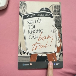 XIN LỖI, TÔI KHÔNG CẦN BẠN TRAI! - Annie Harton