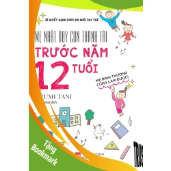 (TẶNG BOOKMARK) Mẹ Nhật dạy con thành tài trước năm 12 tuổi - Ayumi Tani - 2019 - TÂM LÝ GIÁO DỤC